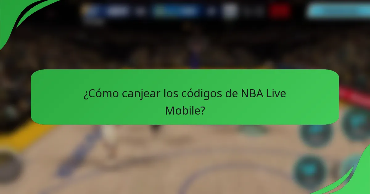 ¿Cómo canjear los códigos de NBA Live Mobile?