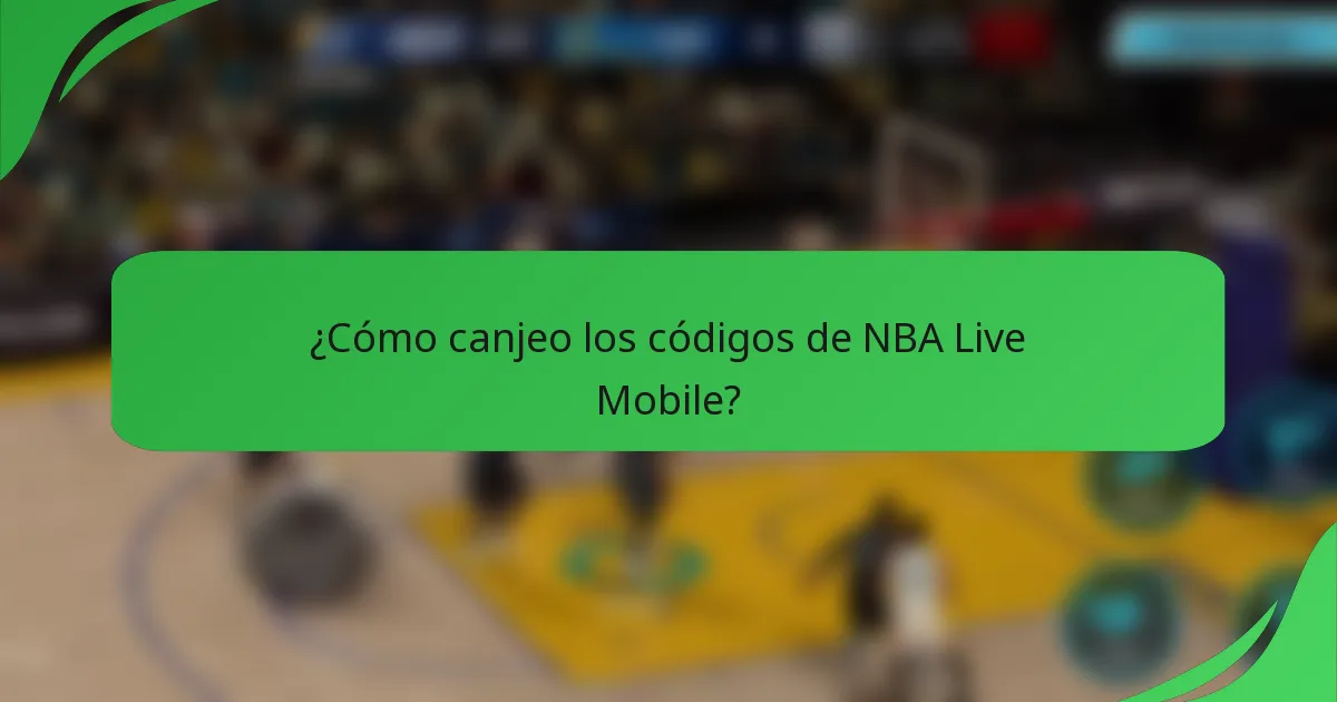 ¿Cómo canjeo los códigos de NBA Live Mobile?