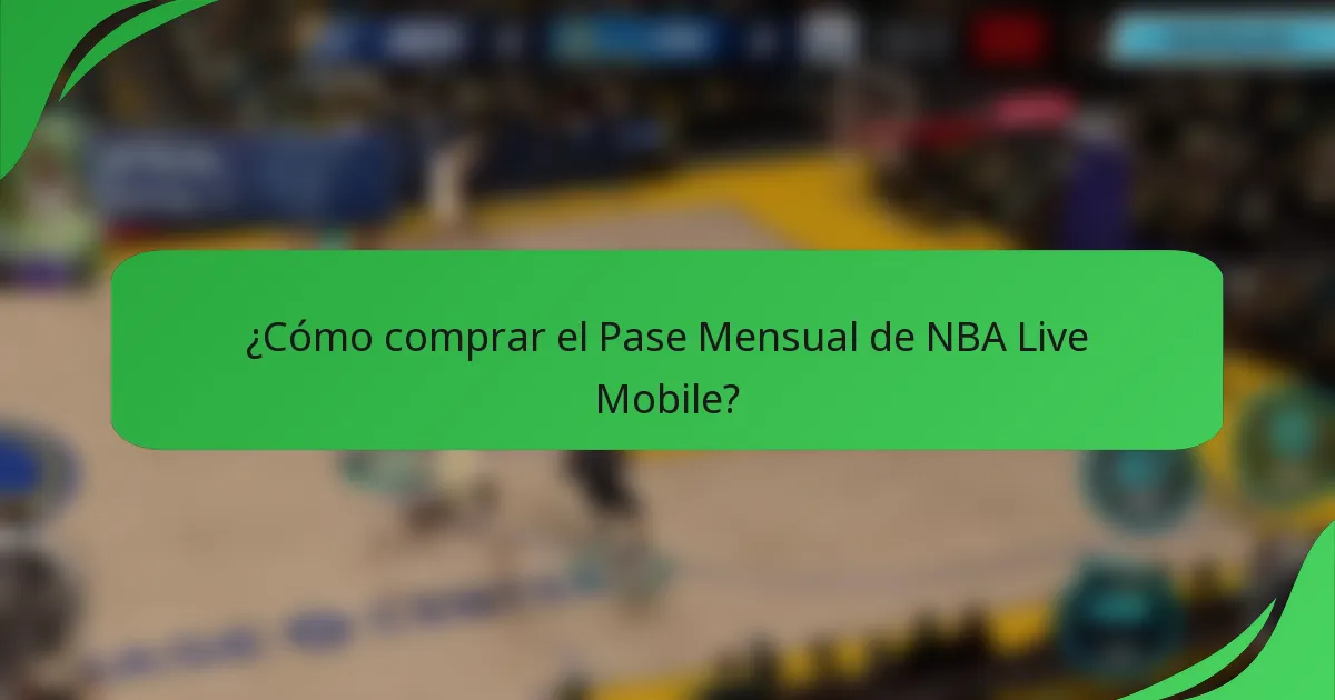 ¿Cómo comprar el Pase Mensual de NBA Live Mobile?