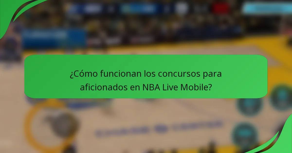 ¿Cómo funcionan los concursos para aficionados en NBA Live Mobile?
