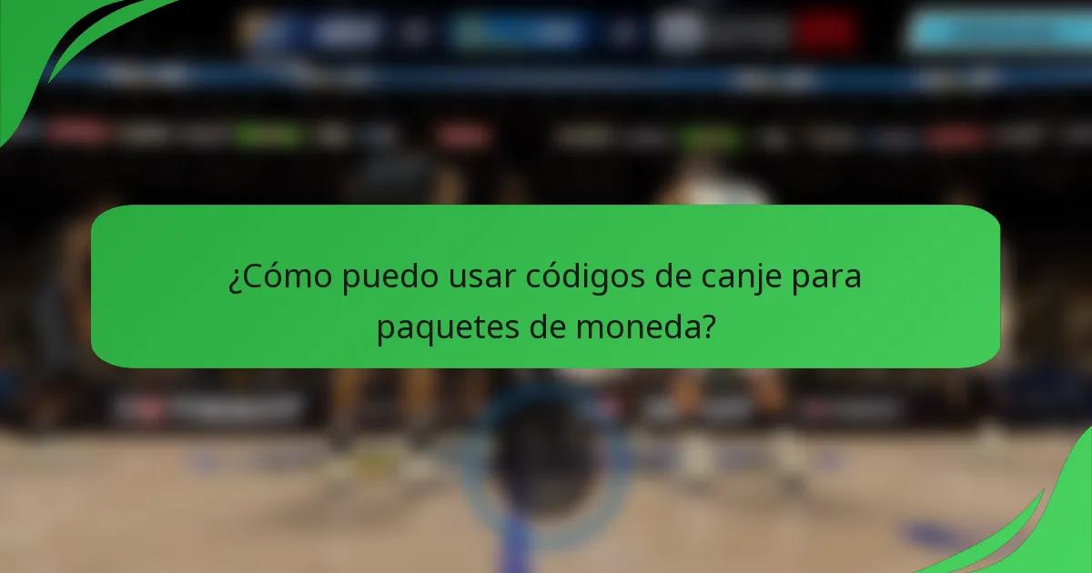¿Cómo puedo usar códigos de canje para paquetes de moneda?
