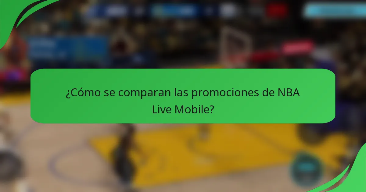 ¿Cómo se comparan las promociones de NBA Live Mobile?