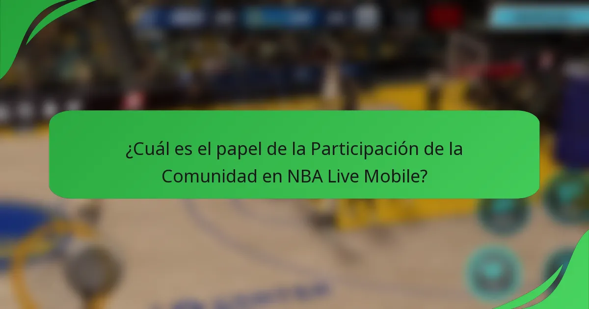 ¿Cuál es el papel de la Participación de la Comunidad en NBA Live Mobile?
