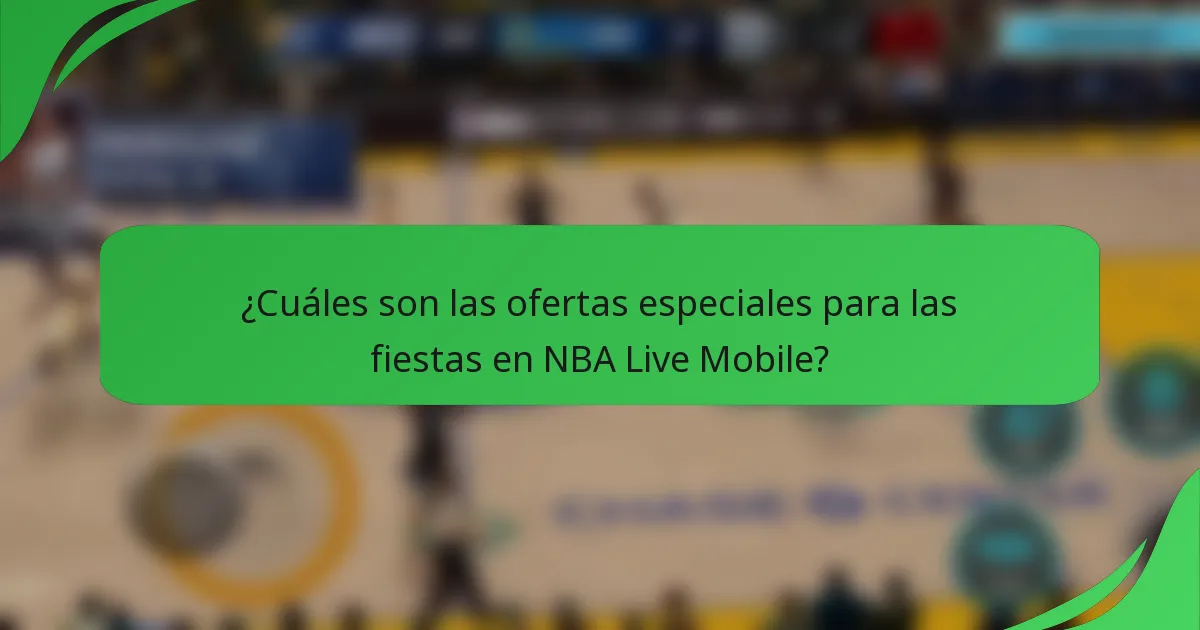 ¿Cuáles son las ofertas especiales para las fiestas en NBA Live Mobile?