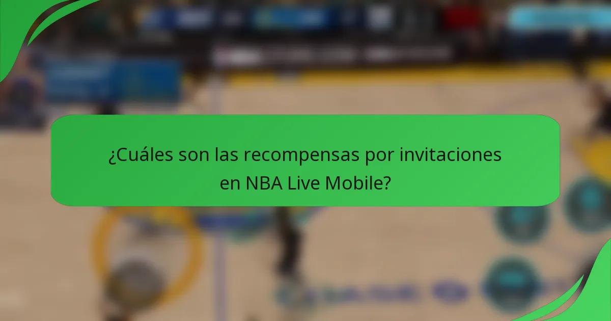 ¿Cuáles son las recompensas por invitaciones en NBA Live Mobile?