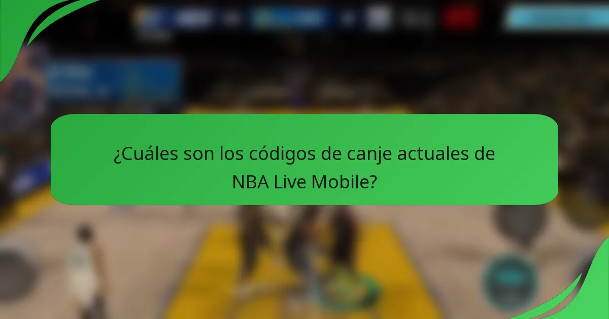 ¿Cuáles son los códigos de canje actuales de NBA Live Mobile?