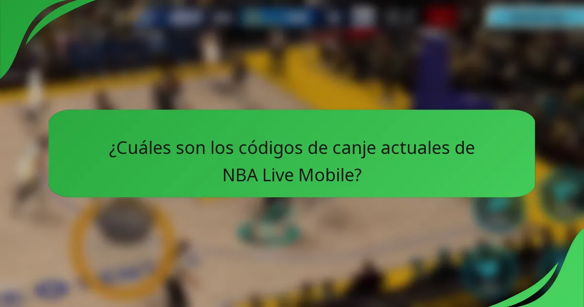 ¿Cuáles son los códigos de canje actuales de NBA Live Mobile?
