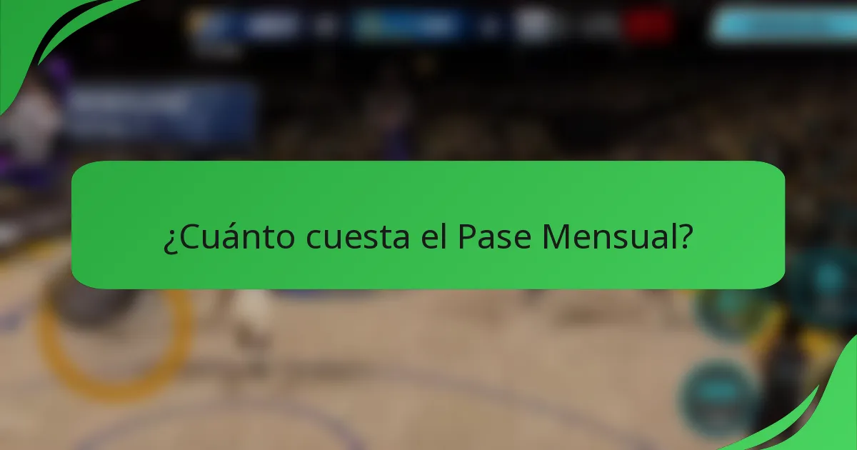 ¿Cuánto cuesta el Pase Mensual?