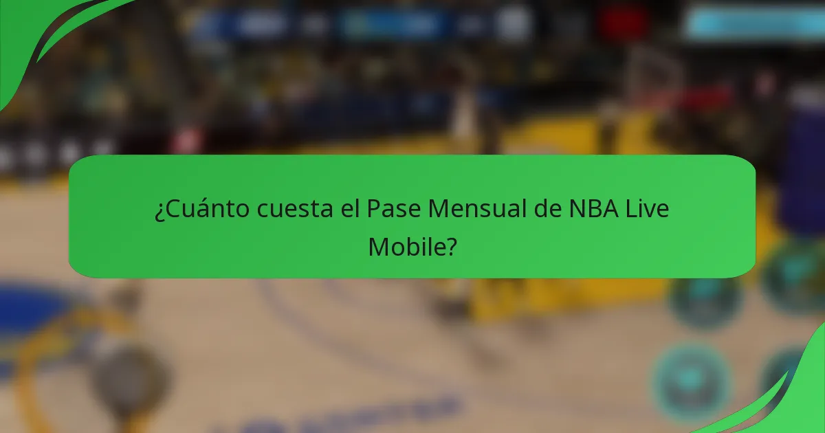 ¿Cuánto cuesta el Pase Mensual de NBA Live Mobile?