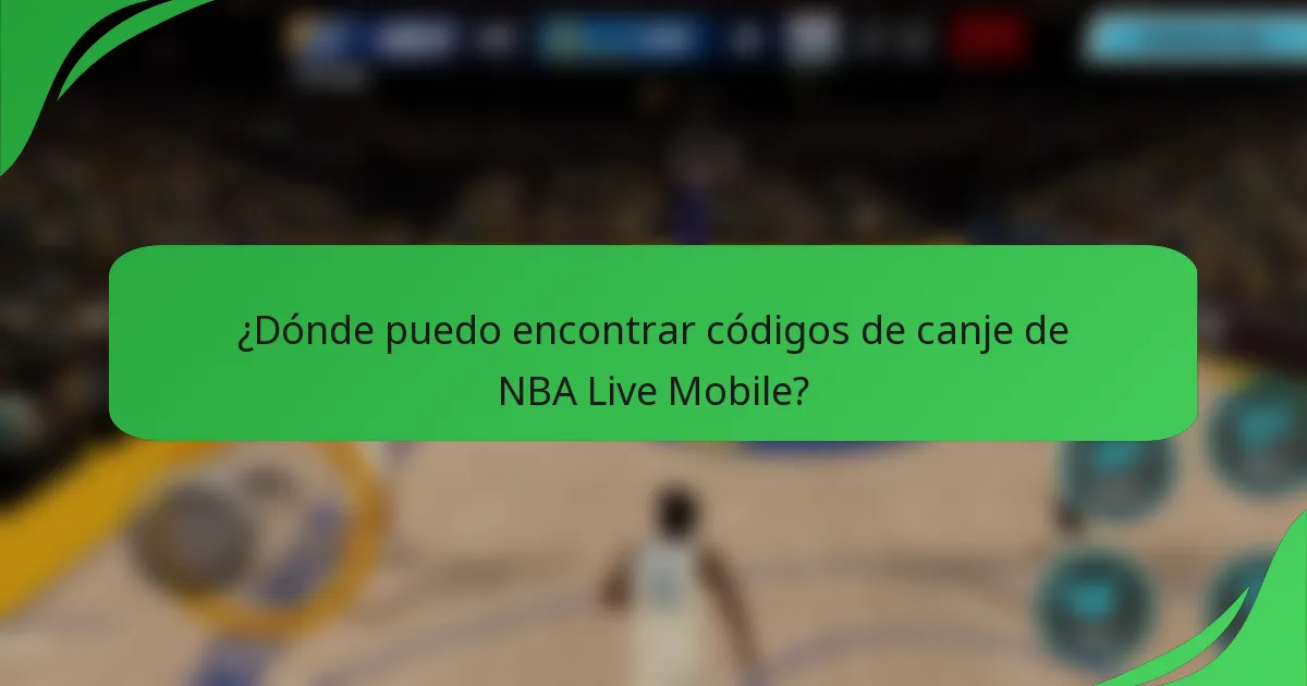 ¿Dónde puedo encontrar códigos de canje de NBA Live Mobile?