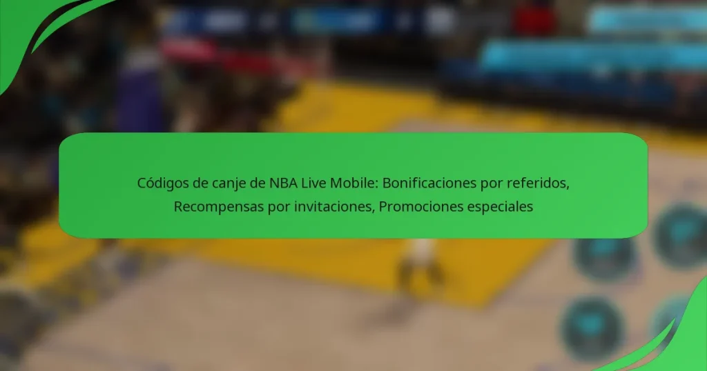 Códigos de canje de NBA Live Mobile: Bonificaciones por referidos, Recompensas por invitaciones, Promociones especiales