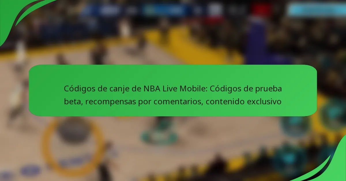 Códigos de canje de NBA Live Mobile: Códigos de prueba beta, recompensas por comentarios, contenido exclusivo