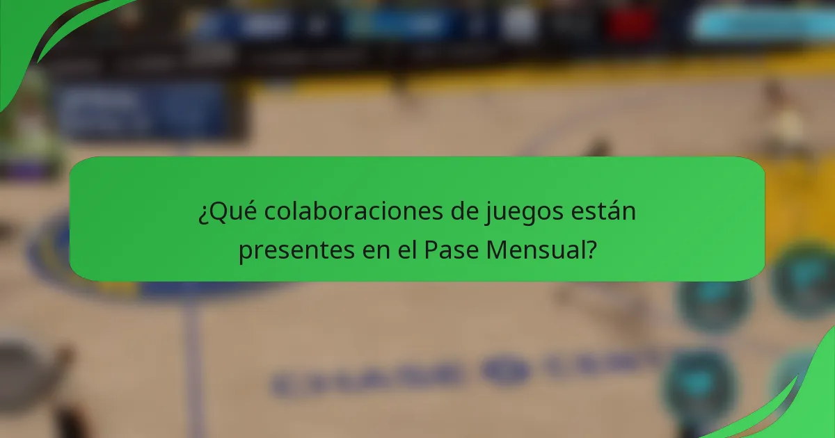 ¿Qué colaboraciones de juegos están presentes en el Pase Mensual?