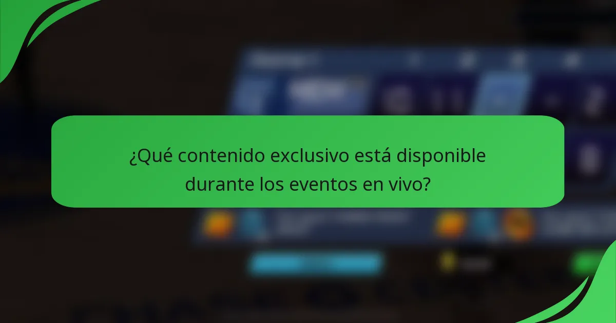 ¿Qué contenido exclusivo está disponible durante los eventos en vivo?