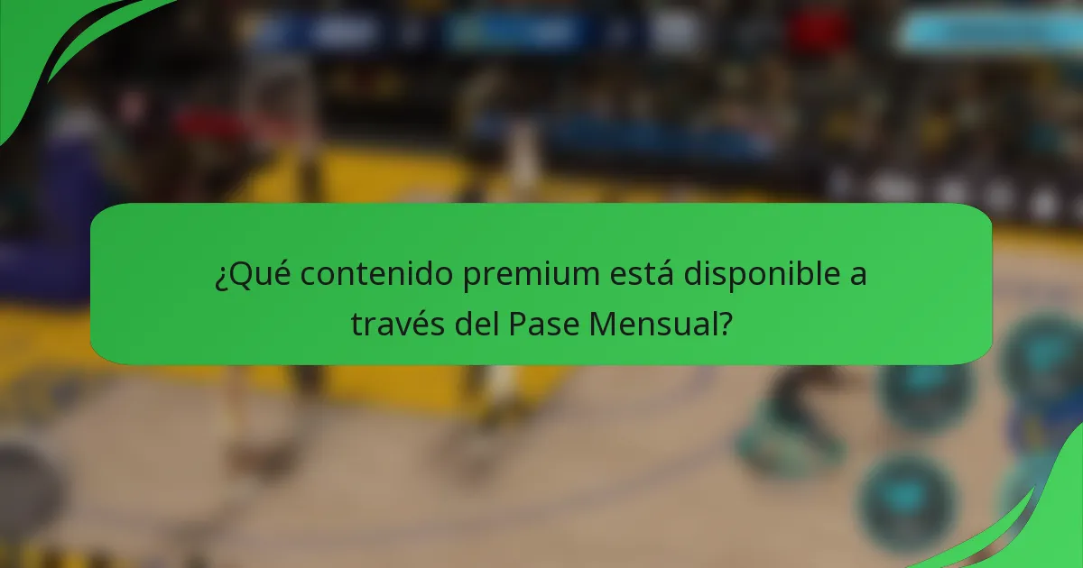 ¿Qué contenido premium está disponible a través del Pase Mensual?