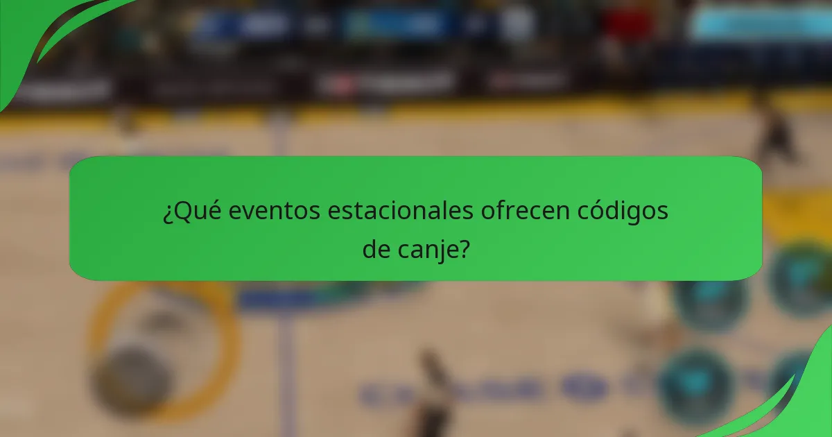 ¿Qué eventos estacionales ofrecen códigos de canje?