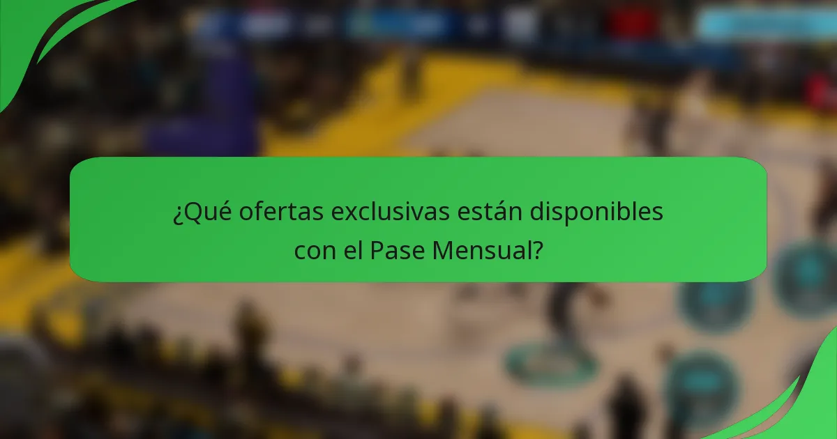 ¿Qué ofertas exclusivas están disponibles con el Pase Mensual?