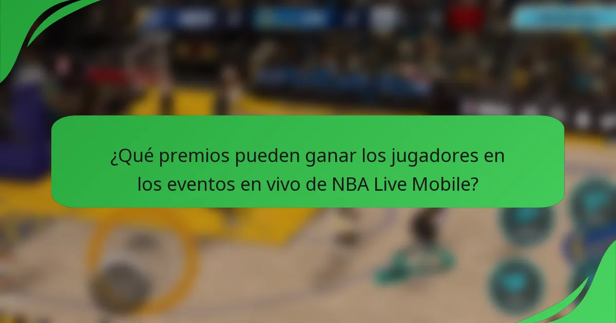 ¿Qué premios pueden ganar los jugadores en los eventos en vivo de NBA Live Mobile?