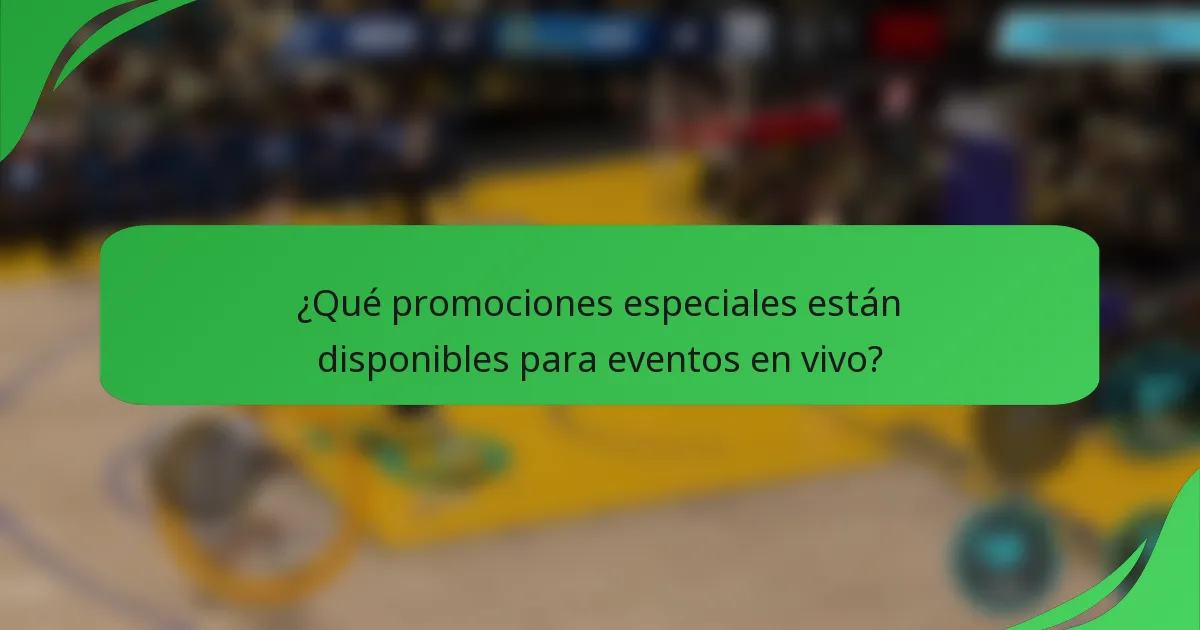 ¿Qué promociones especiales están disponibles para eventos en vivo?