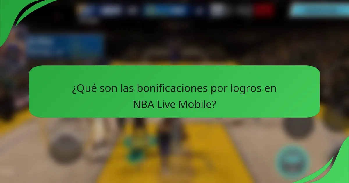 ¿Qué son las bonificaciones por logros en NBA Live Mobile?