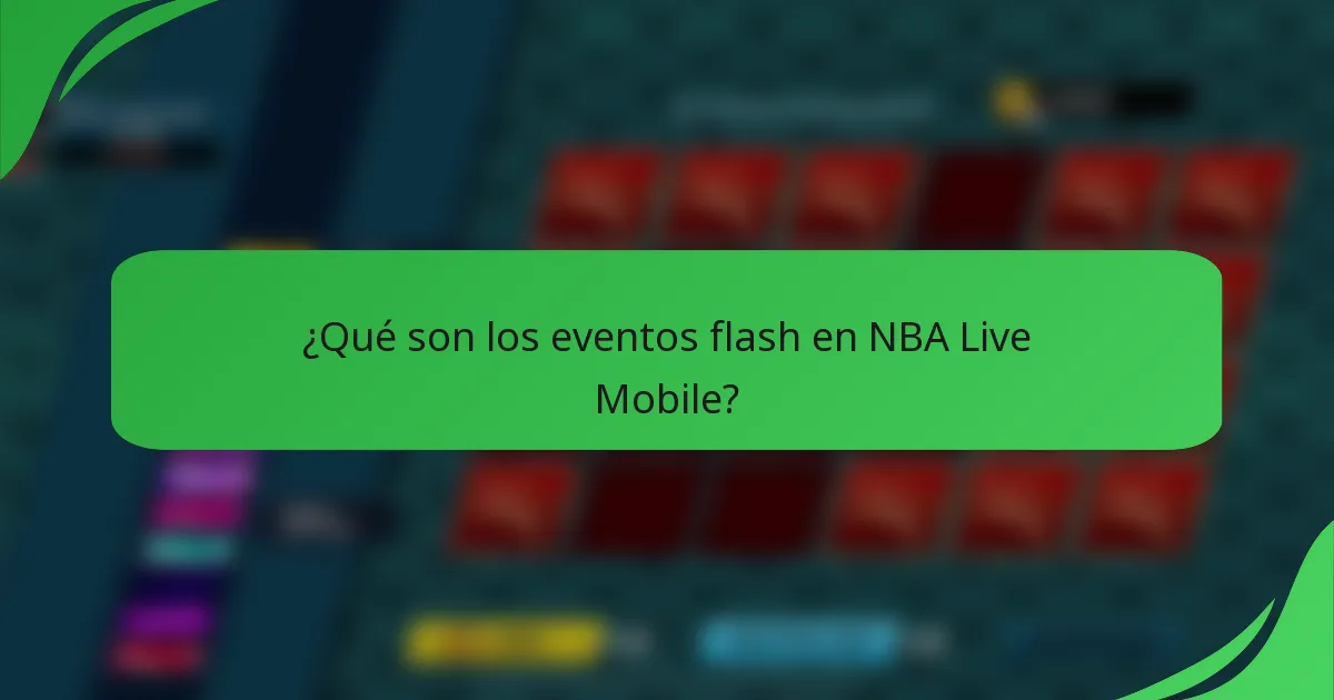 ¿Qué son los eventos flash en NBA Live Mobile?